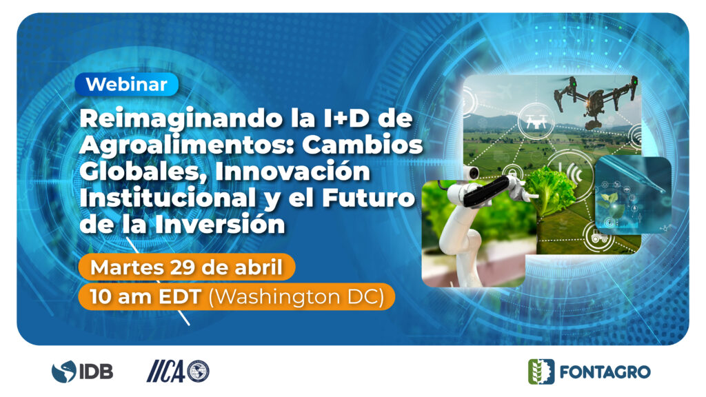 Webinar – Reimaginando la I+D de Agroalimentos: Cambio Globales, Innovación Institucional y el Futuro de la Inversión